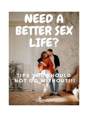 cover image of NEED a BETTER SEX LIFE?
